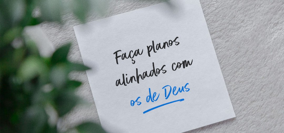 Faça-planos-alinhados-com-os-de-Deus
